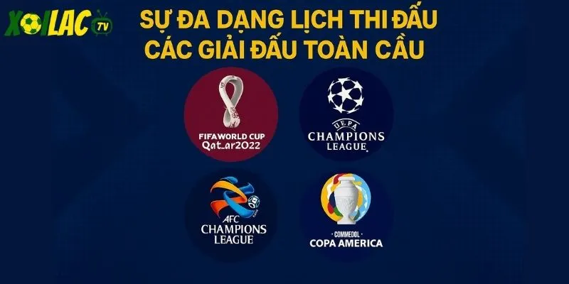 Lịch thi đấu đa dạng từ các giải đấu toàn cầu Lịch thi đấu đa dạng từ các giải đấu toàn cầu